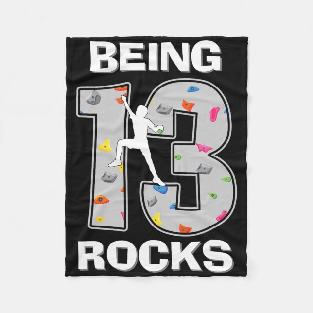 Being 13 Years Old Rocks Rock Climber 13th Birthda Fleece Blanket (Front)
