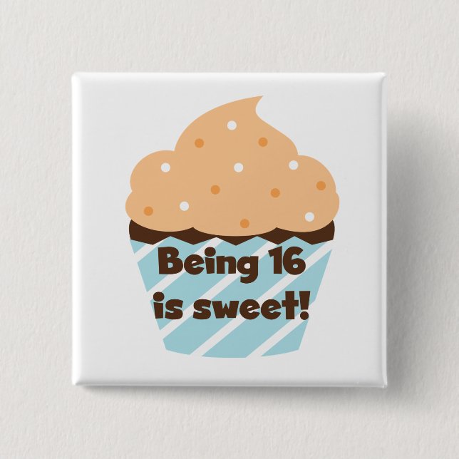 Being 16 is Sweet Birthday T shirts and Gifts 2 Inch Square Button (Front)