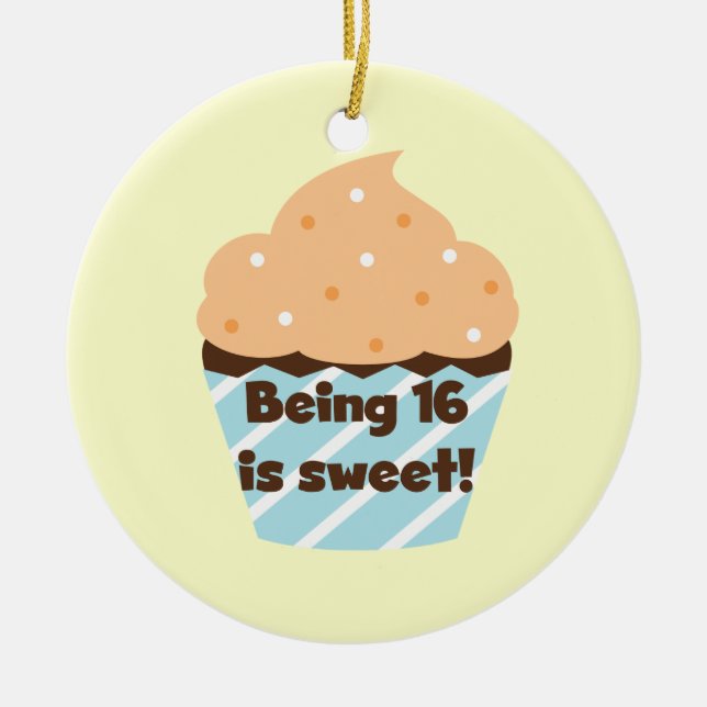 Being 16 is Sweet Birthday T shirts and Gifts Ceramic Ornament (Front)