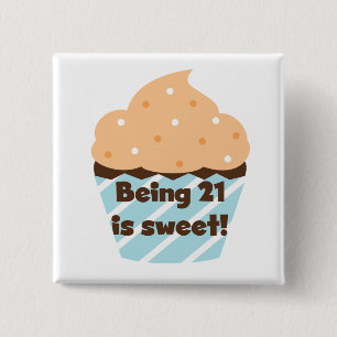 Being 21 is Sweet Birthday T-shirts and Gifts 2 Inch Square Button