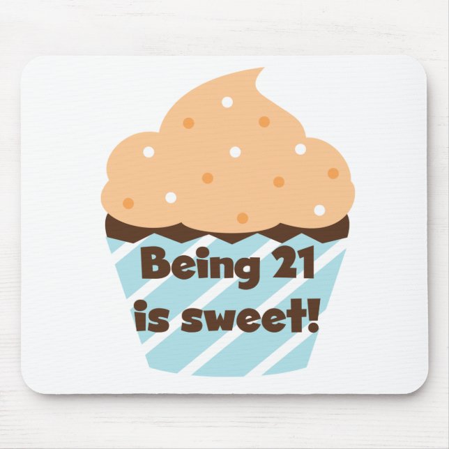Being 21 is Sweet Birthday T-shirts and Gifts Mouse Pad (Front)