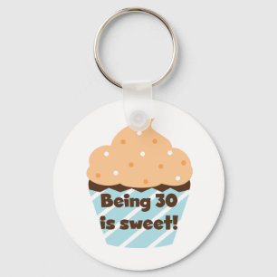 Being 30 is Sweet T-shirts and Gifts Keychain