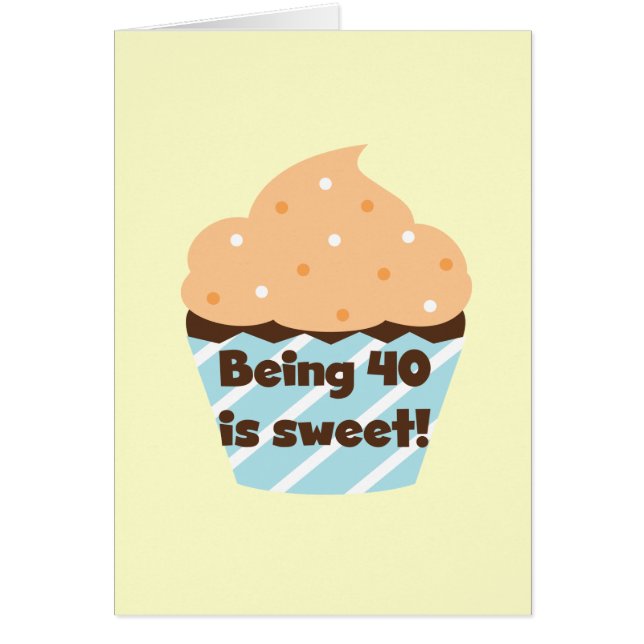 Being 40 is Sweet Birthday T-shirts and Gifts (Front)