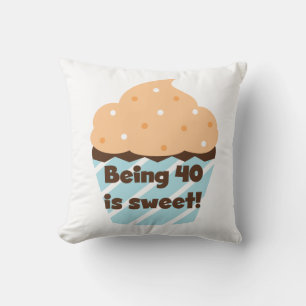 Being 40 is Sweet Birthday T-shirts and Gifts Throw Pillow