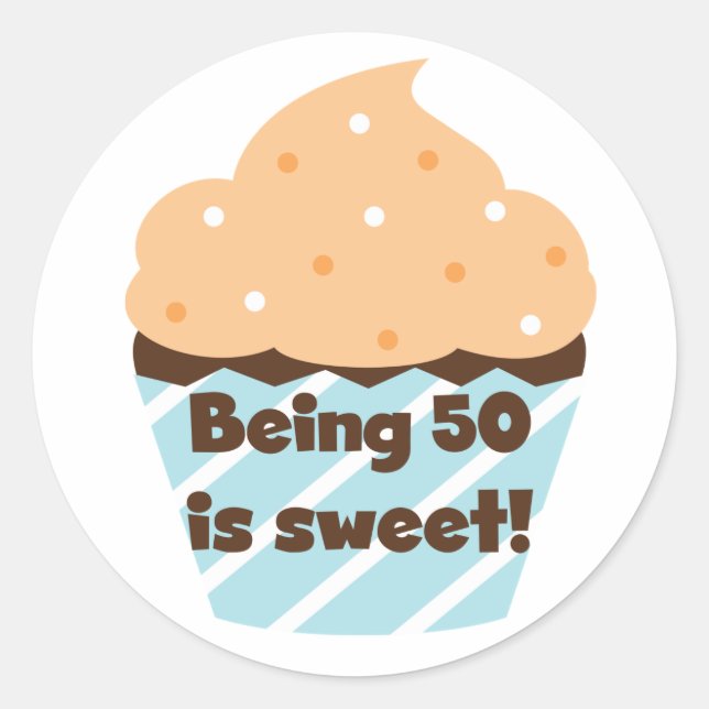 Being 50 is Sweet T-shirts and Gifts Classic Round Sticker (Front)