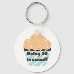 Being 50 is Sweet T-shirts and Gifts Keychain