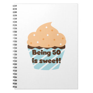 Being 50 is Sweet T-shirts and Gifts Notebook