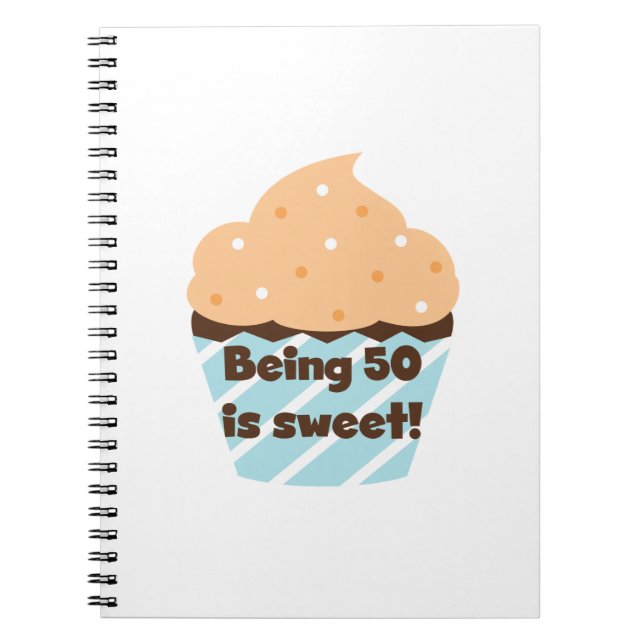 Being 50 is Sweet T-shirts and Gifts Notebook (Front)