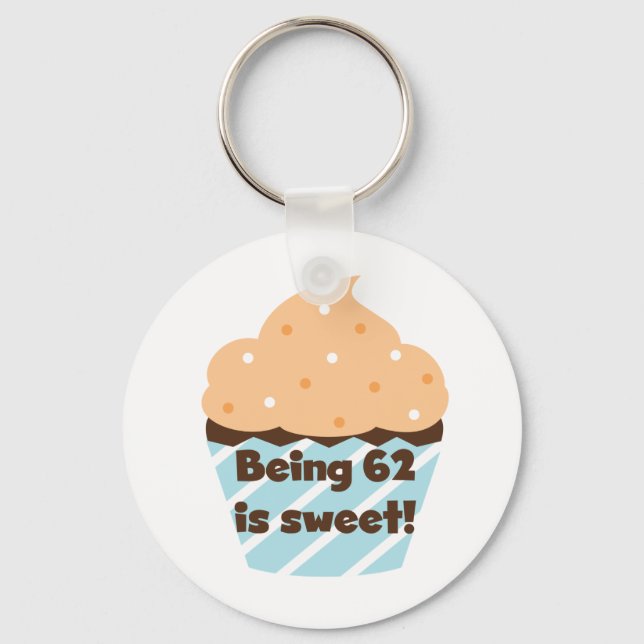 Being 62 is Sweet T-shirts and Gifts Keychain (Front)