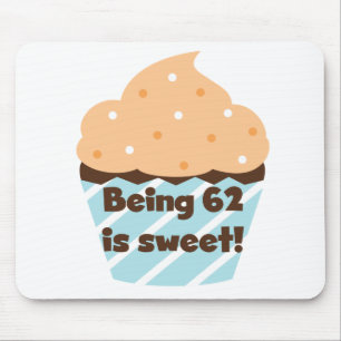 Being 62 is Sweet T-shirts and Gifts Mouse Pad