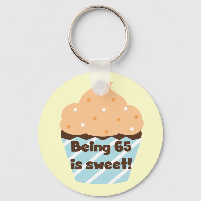 Being 65 is Sweet Birthday T-shirts and Gifts Keychain (Front)