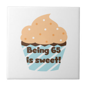 Being 65 is Sweet Birthday T-shirts and Gifts Tile