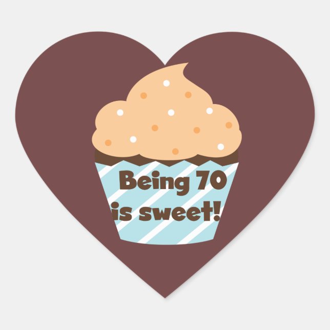 Being 70 is Sweet Birthday T-shirts and Gifts Heart Sticker (Front)