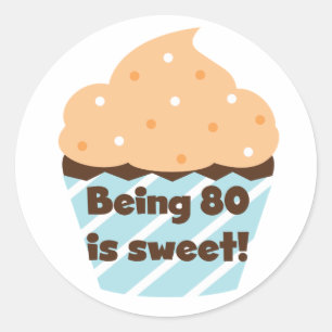 Being 80 is Sweet Birthday T-shirts and Gifts Classic Round Sticker