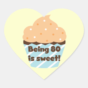 Being 80 is Sweet Birthday T-shirts and Gifts Heart Sticker