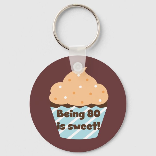 Being 80 is Sweet Birthday T-shirts and Gifts Keychain (Front)