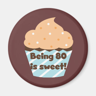 Being 80 is Sweet Birthday T-shirts and Gifts Magnet