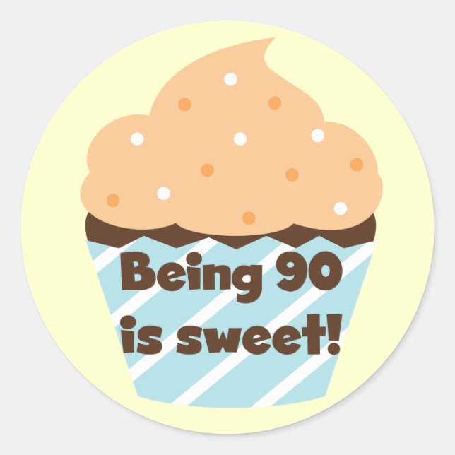 Being 90 is Sweet Birthday T-shirts and Gifts Classic Round Sticker (Front)
