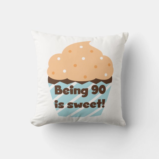 Being 90 is Sweet Birthday T-shirts and Gifts Throw Pillow (Front)