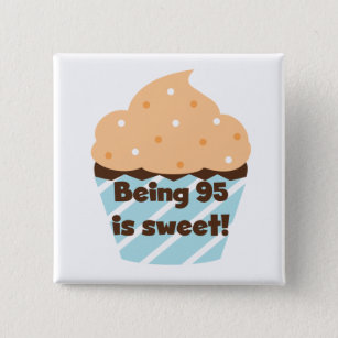Being 95 is Sweet Birthday T-shirts and Gifts 2 Inch Square Button