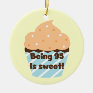 Being 95 is Sweet Birthday T-shirts and Gifts Ceramic Ornament