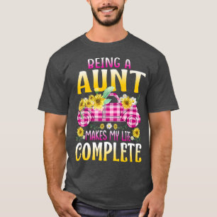Being A Aunt Makes My Life Complete Sunflower Truc T-Shirt