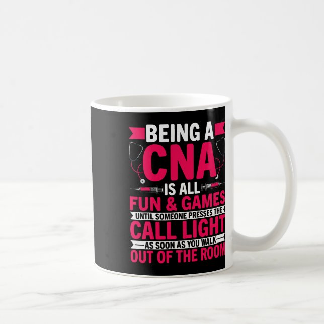 Being A Cna Is All Fun And Games - Cna Medical Nur Coffee Mug (Right)
