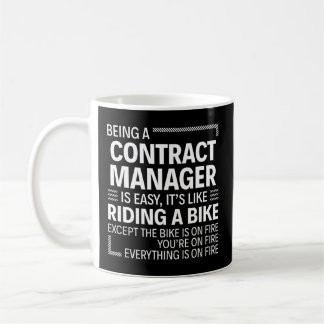 Being A Contract Manager Is Easy It'S Like Riding  Coffee Mug