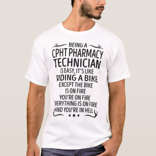 Being a Cpht Pharmacy Technician Like Riding a Bik T-Shirt