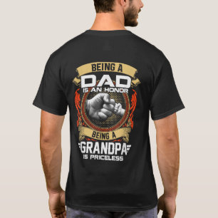Being A DAD Is An HONOR A GRANDPA Is PRICELESS T-Shirt