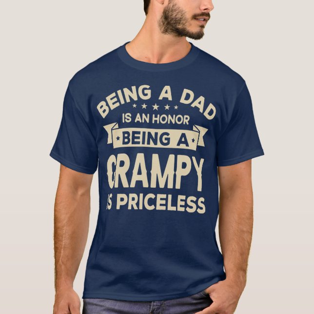 Being a DAD is an HONOR Being a GRAMPY is  (6) T-Shirt (Front)