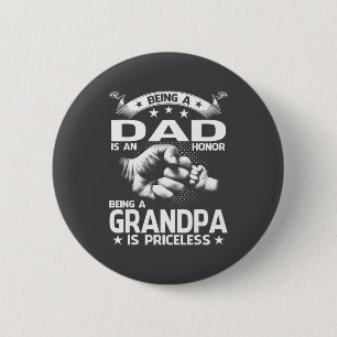 Being A Dad Is An Honor Being A Grandpa Is Pricele 2 Inch Round Button