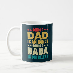 Being A Dad Is An Honour Being A Baba Is Priceless Coffee Mug