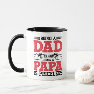 Being a Dad is an Honour Being a Papa is Priceless Mug