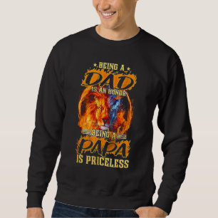 Being A Dad Is An Honour Being A Papa Is Priceless Sweatshirt