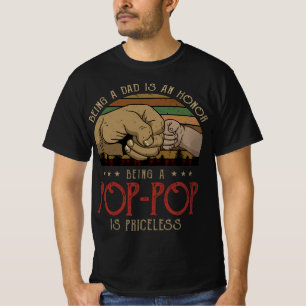 Being A Dad Is An Honour Being A Pop-Pop Is Pricel T-Shirt