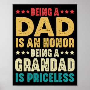Being A Dad Is An Honour Being Grandad Is Priceles Poster