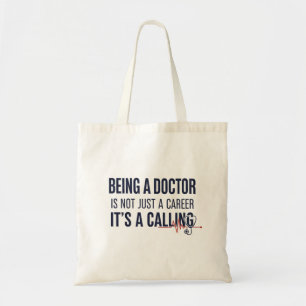 Being a Doctor Is a Calling Bold Medical Quote Tote Bag