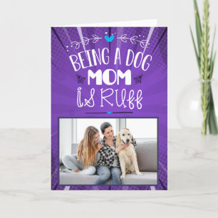 Being a Dog Mom is Ruff..Custom Mother's Day Thank You Card