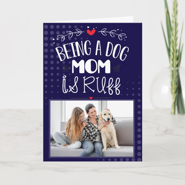 Being a dog mom is ruff..Custom Mother's Day Thank You Card (Front)