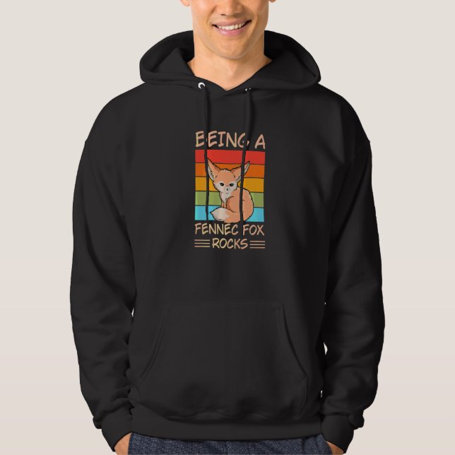 Being A Fennec Fox Rocks For A Fennec Fox Hoodie (Front)