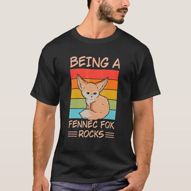 Being A Fennec Fox Rocks For A Fennec Fox   T-Shirt (Front)