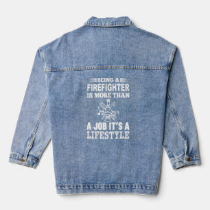 Being A Firefighter Is More Than Job It's Lifestyl Denim Jacket