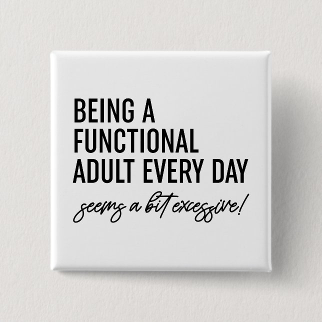 Being A Functional Adult Every Day 2 Inch Square Button (Front)