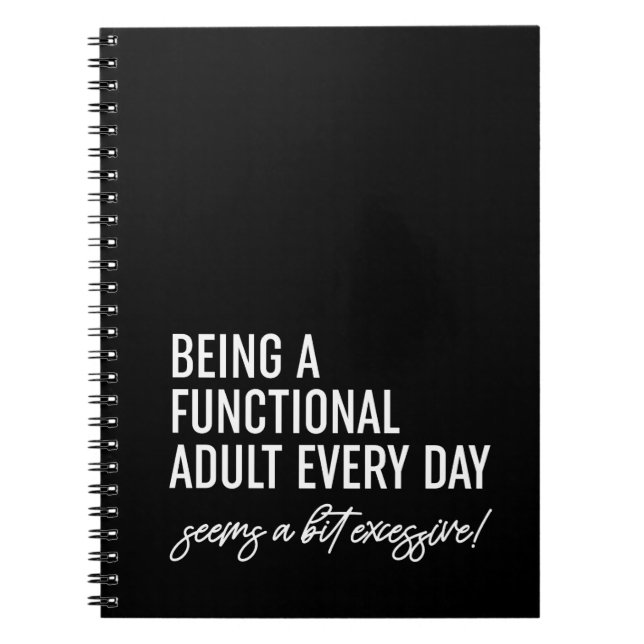 Being A Functional Adult Every Day Notebook (Front)
