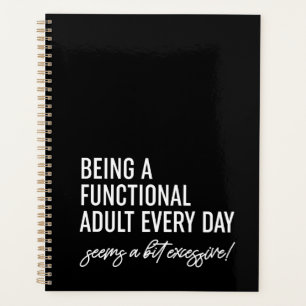 Being A Functional Adult Every Day Notebook Planner