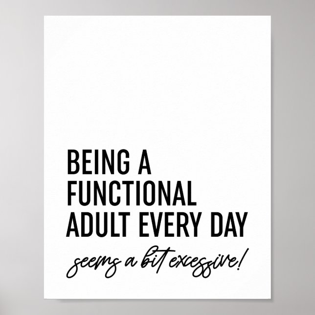 Being A Functional Adult Every Day  Poster (Front)