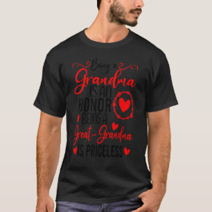 Being A Grandma Is An Honour Being Great Grandma I T-Shirt