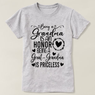 Being A Grandma Is An Honour Being Great Grandma  T-Shirt
