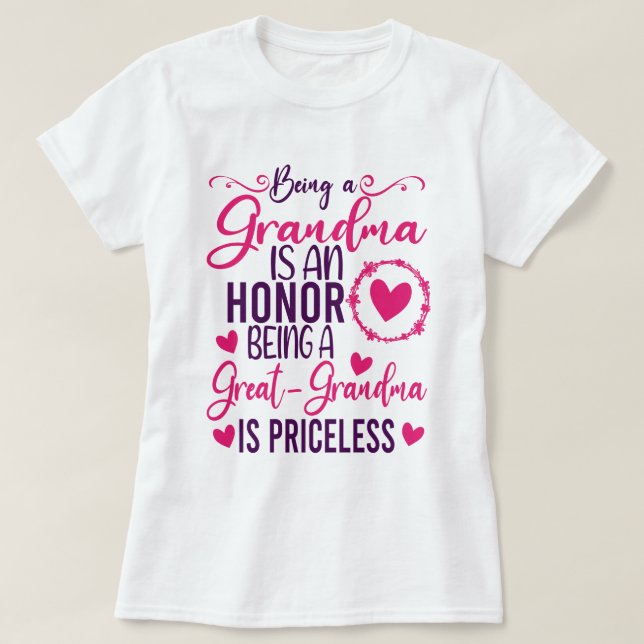 Being A Grandma Is An Honour Being Great Grandma  T-Shirt (Design Front)